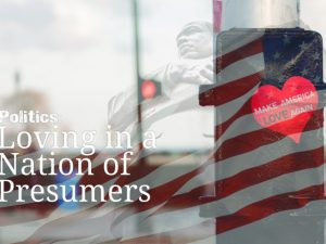 Loving in a Nation of Presumers